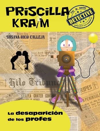 PRISCILLA KRAIM 8. LA DESAPARICIÓN DE LOS PROFES | 9788494684692 | RICO CALLEJA, SUSANA | Llibreria La Gralla | Librería online de Granollers