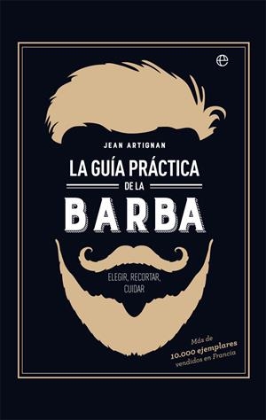 GUÍA PRÁCTICA DE LA BARBA, LA | 9788491642428 | ARTIGNAN, JEAN | Llibreria La Gralla | Librería online de Granollers