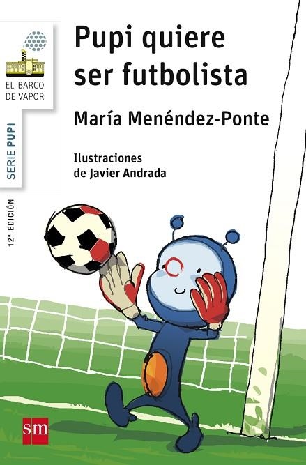 PUPI QUIERE SER FUTBOLISTA | 9788467576931 | MENÉNDEZ-PONTE, MARÍA | Llibreria La Gralla | Llibreria online de Granollers