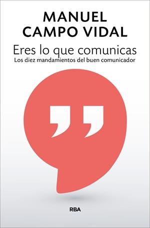 ERES LO QUE COMUNICAS | 9788490568248 | CAMPO VIDAL, MANUEL | Llibreria La Gralla | Librería online de Granollers
