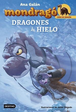 MONDRAGÓ 5. DRAGONES DE HIELO | 9788408182498 | GALÁN, ANA/DELGADO GONZÁLEZ, JAVIER | Llibreria La Gralla | Librería online de Granollers