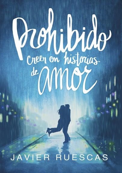 PROHIBIDO CREER EN HISTORIAS DE AMOR | 9788490437797 | RUESCAS, JAVIER | Llibreria La Gralla | Librería online de Granollers