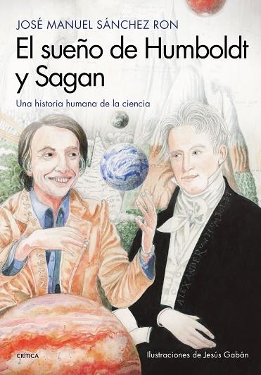 SUEÑO DE HUMBOLDT Y SAGAN, EL | 9788417067724 | SÁNCHEZ RON, JOSÉ MANUEL/GABAN BRAVO, JESÚS | Llibreria La Gralla | Librería online de Granollers