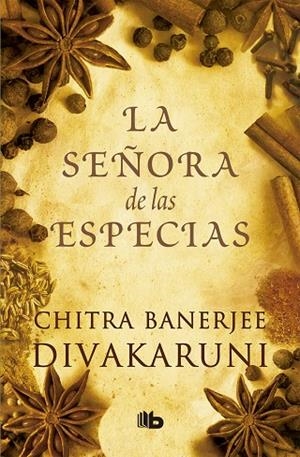 SEÑORA DE LAS ESPECIAS, LA | 9788490704745 | BANERJEE DIVAKARUNI, CHITRA | Llibreria La Gralla | Librería online de Granollers