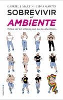 SOBREVIVIR AL AMBIENTE | 9788417092016 | MARTÍN, GABRIEL J.; MARTÍN, SEBAS | Llibreria La Gralla | Llibreria online de Granollers