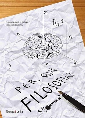 PER QUÈ FILOSOFIA? | 9788416833818 | PASCUAL, SERGI (COORD.) | Llibreria La Gralla | Librería online de Granollers