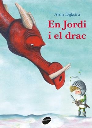 EN JORDI I EL DRAC | 9788416844753 | DIJKSTRA, ARON | Llibreria La Gralla | Librería online de Granollers