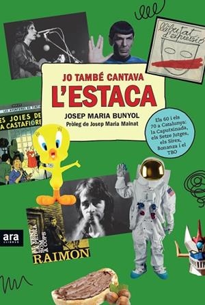 JO TAMBÉ CANTAVA L'ESTACA | 9788416915507 | BUNYOL I DURAN, JOSEP MARIA | Llibreria La Gralla | Librería online de Granollers