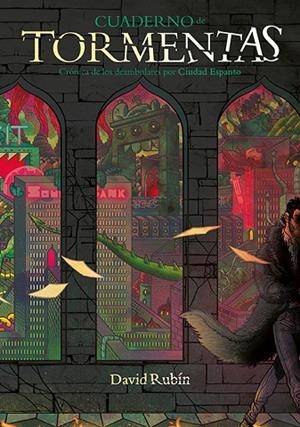 CUADERNO DE TORMENTAS  CRONICA DE LOS DEAMBULARES POR CIUDAD ESPANTO | 9788416880478 | RUBÍN, DAVID | Llibreria La Gralla | Librería online de Granollers