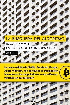 LA BUSQUEDA DEL ALGORITMO. IMAGINACION EN LA ERA INFORMATICA | 9788494742361 | FINN, ED | Llibreria La Gralla | Llibreria online de Granollers