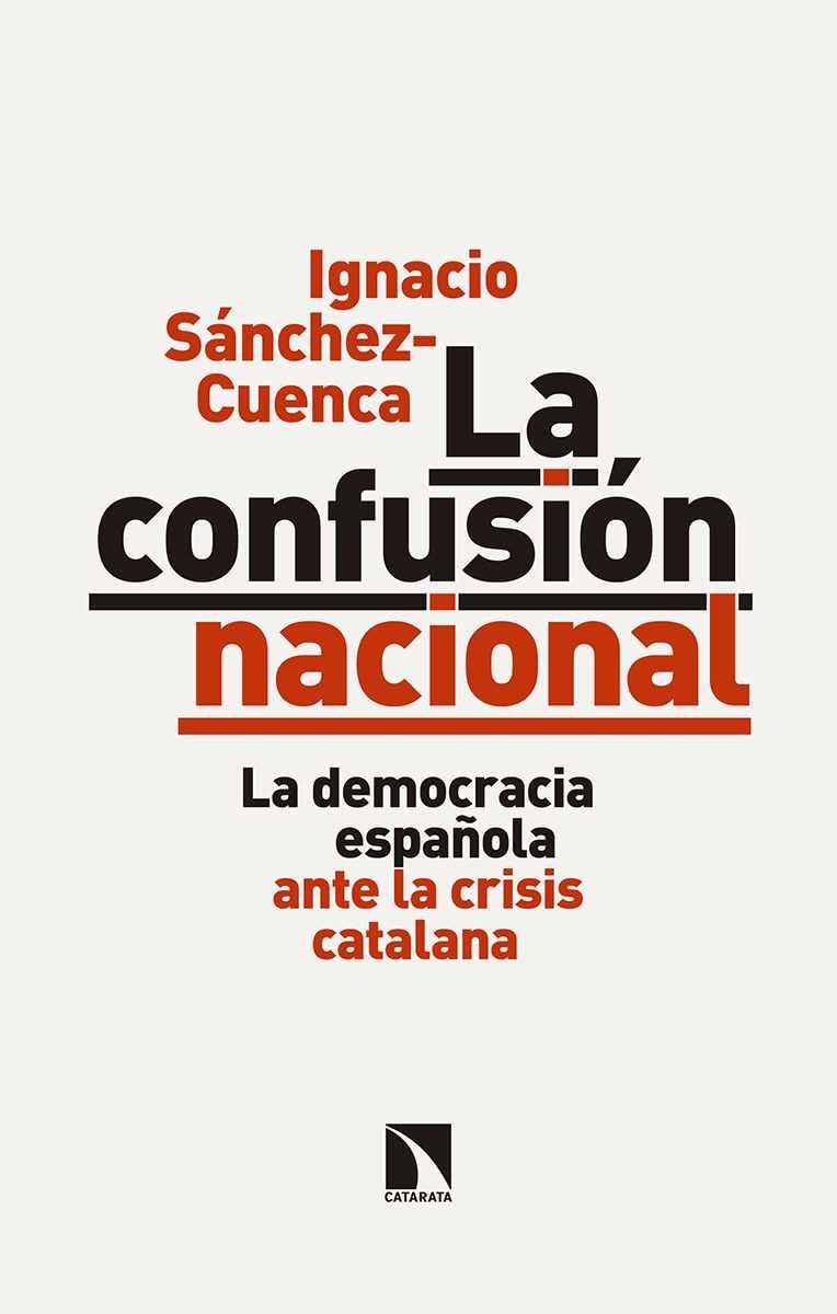 CONFUSIÓN NACIONAL, LA  | 9788490974254 | SÁNCHEZ CUENCA, IGNACIO | Llibreria La Gralla | Llibreria online de Granollers