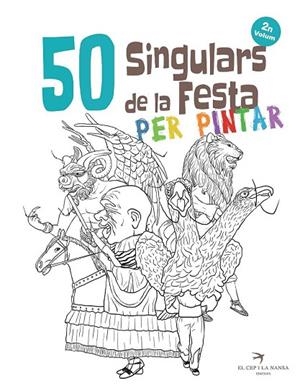 50 SINGULARS DE LA FESTA PER PINTAR. VOLUM 2 | 9788417000592 | ORTEGA BOLÍVAR, JUAN | Llibreria La Gralla | Librería online de Granollers