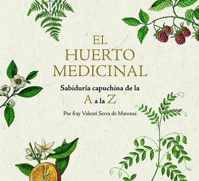 HUERTO MEDICINAL, EL | 9788499795249 | SERRA I FORNELL, FRAY VALENTÍ | Llibreria La Gralla | Llibreria online de Granollers