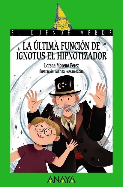 ÚLTIMA FUNCIÓN DE IGNOTUS EL HIPNOTIZADOR, LA | 9788469836033 | MORENO PÉREZ, LORENA | Llibreria La Gralla | Librería online de Granollers