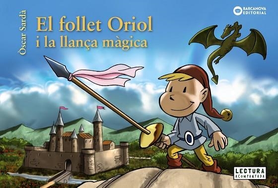 FOLLET ORIOL I LA LLANÇA MÀGICA, EL | 9788448946517 | SARDÀ, ÒSCAR | Llibreria La Gralla | Llibreria online de Granollers