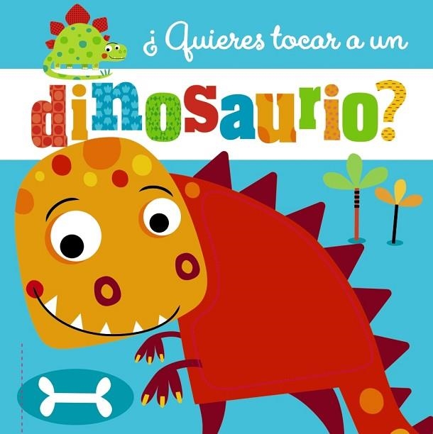 QUIERES TOCAR A UN DINOSAURIO? | 9788469623282 | VARIOS AUTORES | Llibreria La Gralla | Librería online de Granollers