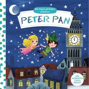 ELS MEUS PRIMERS CLÀSSICS. PETER PAN | 9788499068213 | VARIOS AUTORES | Llibreria La Gralla | Librería online de Granollers