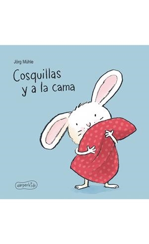 COSQUILLAS Y A LA CAMA | 9788417222062 | MÜHLE, JÖRG | Llibreria La Gralla | Librería online de Granollers