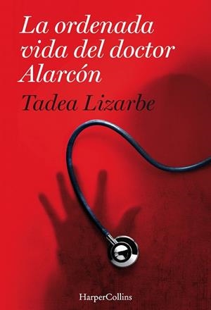 ORDENADA VIDA DEL DOCTOR ALARCÓN, LA | 9788491392156 | LIZARBE HORCADA, TADEA | Llibreria La Gralla | Librería online de Granollers