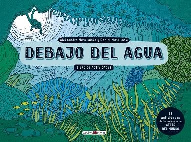 DEBAJO DEL AGUA. LIBRO DE ACTIVIDADES | 9788417108427 | MIZIELINSKA, ALEKSANDRA/MIZIELINSKI, DANIEL | Llibreria La Gralla | Llibreria online de Granollers