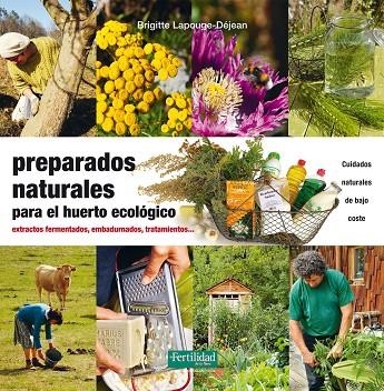 PREPARADOS NATURALES PARA EL HUERTO ECOLÓGICO | 9788494433498 | LAPOUGE-DÉJEAN, BRIGITTE | Llibreria La Gralla | Librería online de Granollers