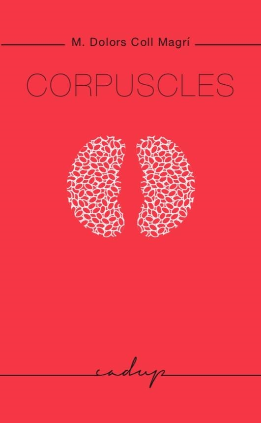 CORPUSCLES | 9788494695278 | COLL MAGRÍ, MARIA DOLORS | Llibreria La Gralla | Librería online de Granollers