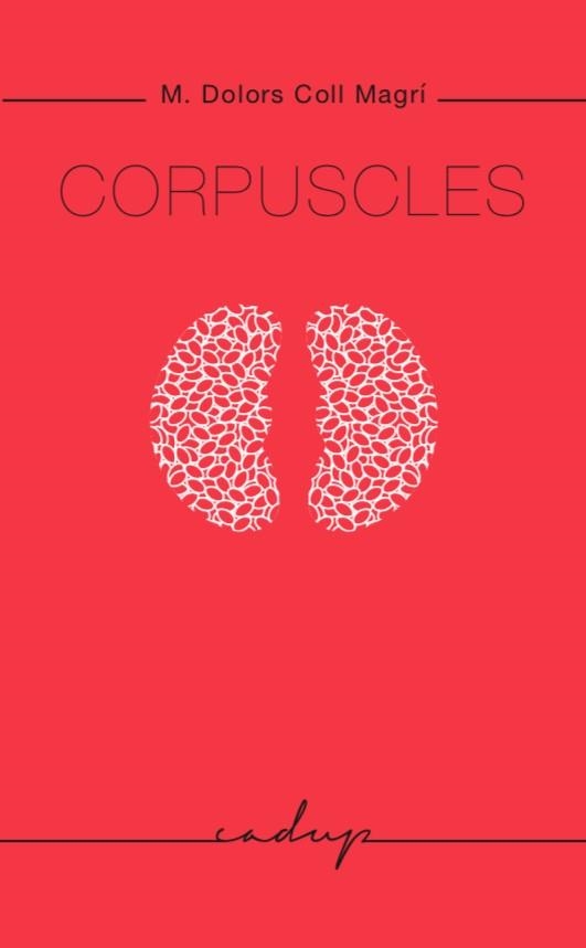 CORPUSCLES | 9788494695278 | COLL MAGRÍ, MARIA DOLORS | Llibreria La Gralla | Librería online de Granollers