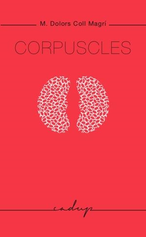 CORPUSCLES | 9788494695278 | COLL MAGRÍ, MARIA DOLORS | Llibreria La Gralla | Llibreria online de Granollers