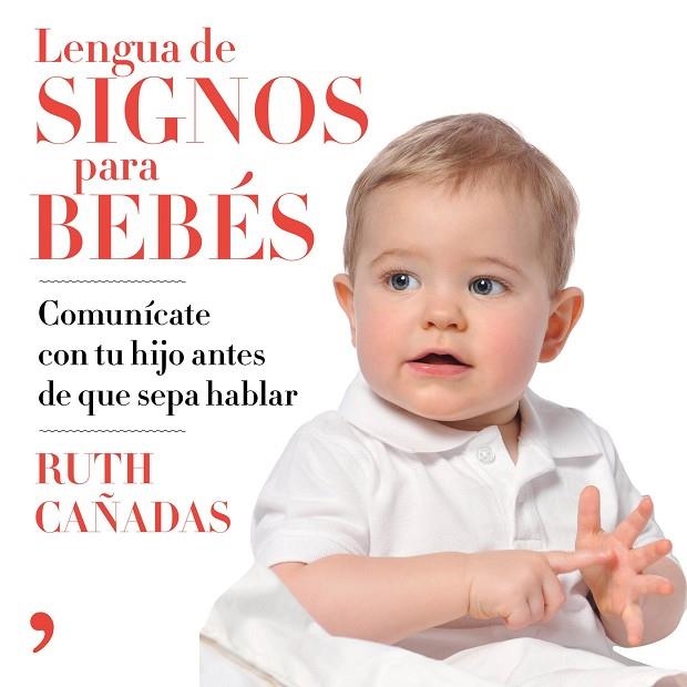 LENGUA DE SIGNOS PARA BEBÉS | 9788499986463 | CAÑADAS, RUTH | Llibreria La Gralla | Librería online de Granollers