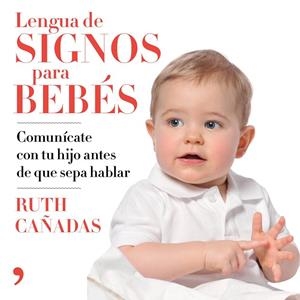 LENGUA DE SIGNOS PARA BEBÉS | 9788499986463 | CAÑADAS, RUTH | Llibreria La Gralla | Librería online de Granollers