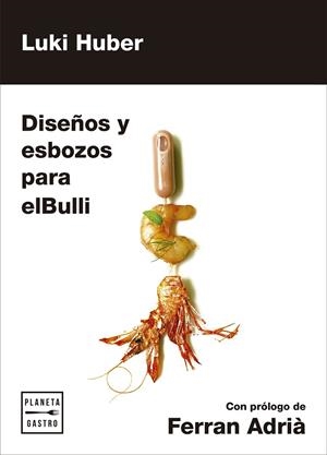 DISEÑOS Y ESBOZOS PARA ELBULLI | 9788408181286 | HUBER, LUKI | Llibreria La Gralla | Llibreria online de Granollers