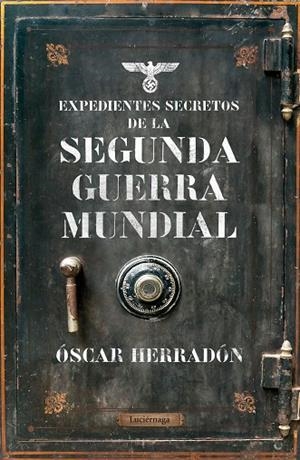 EXPEDIENTES SECRETOS DE LA II GUERRA MUNDIAL | 9788416694969 | HERRADÓN AMEAL, ÓSCAR | Llibreria La Gralla | Librería online de Granollers