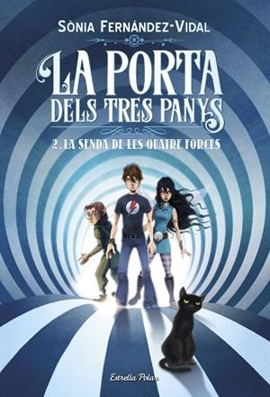 PORTA DELS TRES PANYS 2, LA. LA SENDA DE LES QUATRE FORCES | 9788491375050 | FERNÁNDEZ-VIDAL, SÓNIA | Llibreria La Gralla | Librería online de Granollers