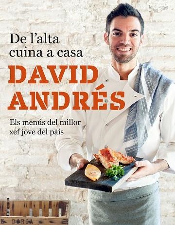 DE L'ALTA CUINA A CASA | 9788466423632 | ANDRÉS MORERA, DAVID | Llibreria La Gralla | Llibreria online de Granollers