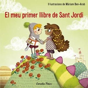 MEU PRIMER LLIBRE DE SANT JORDI, EL | 9788491374527 | MÀRIAM BEN-ARAB | Llibreria La Gralla | Llibreria online de Granollers