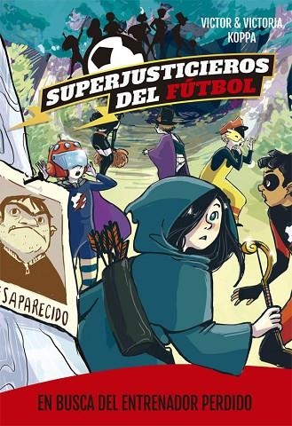 SUPERJUSTICIEROS DEL FÚTBOL 3. EN BUSCA DEL ENTRENADOR PERDIDO | 9788424662592 | KOPPA, VICTOR | Llibreria La Gralla | Llibreria online de Granollers