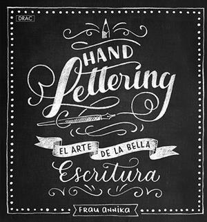 HANDLETTERING. EL ARTE DE LA BELLA ESCRITURA | 9788498745917 | ANNIKA, FRAU | Llibreria La Gralla | Llibreria online de Granollers