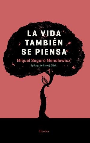 VIDA TAMBIÉN SE PIENSA, LA | 9788425441325 | SEGURÓ MENDLEWICZ, MIQUEL | Llibreria La Gralla | Llibreria online de Granollers