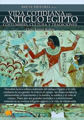 BREVE HISTORIA DE LA VIDA COTIDIANA DEL ANTIGUO EGIPTO | 9788499679259 | RAMOS BULLÓN, CLARA | Llibreria La Gralla | Llibreria online de Granollers