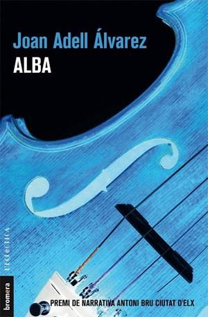 ALBA | 9788490268414 | ADELL, JOAN | Llibreria La Gralla | Librería online de Granollers