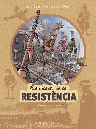 INFANTS DE LA RESISTÈNCIA 2. PRIMERES REPRESSIONS | 9788417183127 | ERS, BENOÎT; DUGOMIER, VINCENT | Llibreria La Gralla | Llibreria online de Granollers