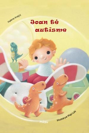 JOAN TÉ AUTISME | 9788416434268 | KRALJIC, HELENA | Llibreria La Gralla | Librería online de Granollers