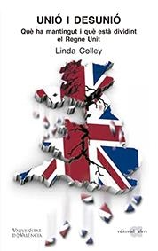 UNIÓ I DESUNIÓ | 9788416260485 | COLLEY, LINDA | Llibreria La Gralla | Librería online de Granollers