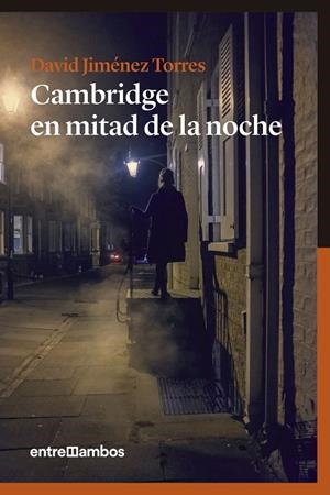 CAMBRIDGE EN MITAD DE LA NOCHE | 9788416379118 | JIMÉNEZ TORRES, DAVID | Llibreria La Gralla | Librería online de Granollers