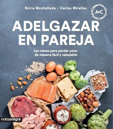 ADELGAZAR EN PAREJA | 9788417188351 | MONFULLEDA, NÚRIA/MIRALLES, CARLES | Llibreria La Gralla | Llibreria online de Granollers