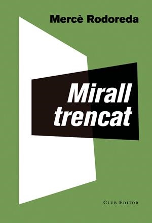 MIRALL TRENCAT | 9788473292283 | RODOREDA, MERCÈ | Llibreria La Gralla | Librería online de Granollers