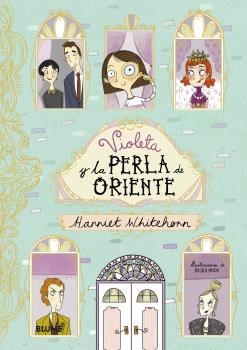 VIOLETA Y LA PERLA DE ORIENTE | 9788416965601 | WHITEHORN, HARRIET; MOOR, BECKA | Llibreria La Gralla | Librería online de Granollers