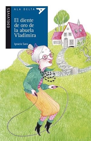 DIENTE DE ORO DE LA ABUELA VLADIMIRA, EL | 9788414012192 | SANZ, IGNACIO | Llibreria La Gralla | Librería online de Granollers