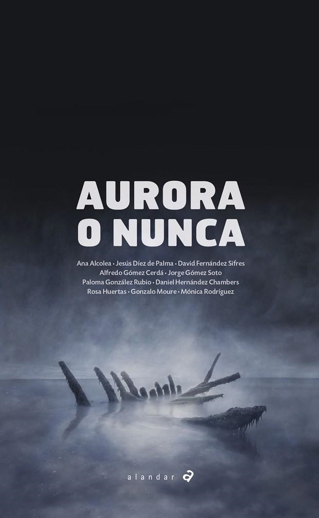 AURORA O NUNCA | 9788414011386 | ALCOLEA, ANA/DÍEZ DE PALMA, JESÚS/FERNÁNDEZ SIFRES, DAVID/GÓMEZ CERDÁ, ALFREDO/GÓMEZ SOTO, JORGE/GON | Llibreria La Gralla | Librería online de Granollers
