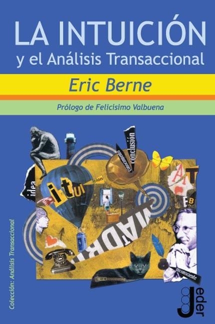 INTUICIÓN Y EL ANÁLISIS TRANSACCIONAL, LA | 9788493703233 | BERNE, ERIC | Llibreria La Gralla | Librería online de Granollers
